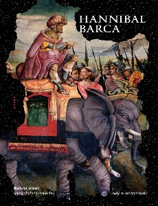 HANNIBAL BARCA ฮันนิบาล บาร์คา บุรุษผู้กล้าท้าอำนาจแห่งโรม